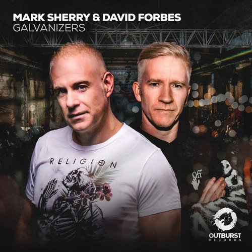 Mark Sherry, David Forbes - Galvanizers [OUT222]